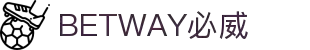 BETWAY·必威(西汉姆联)官方网站-Official Website